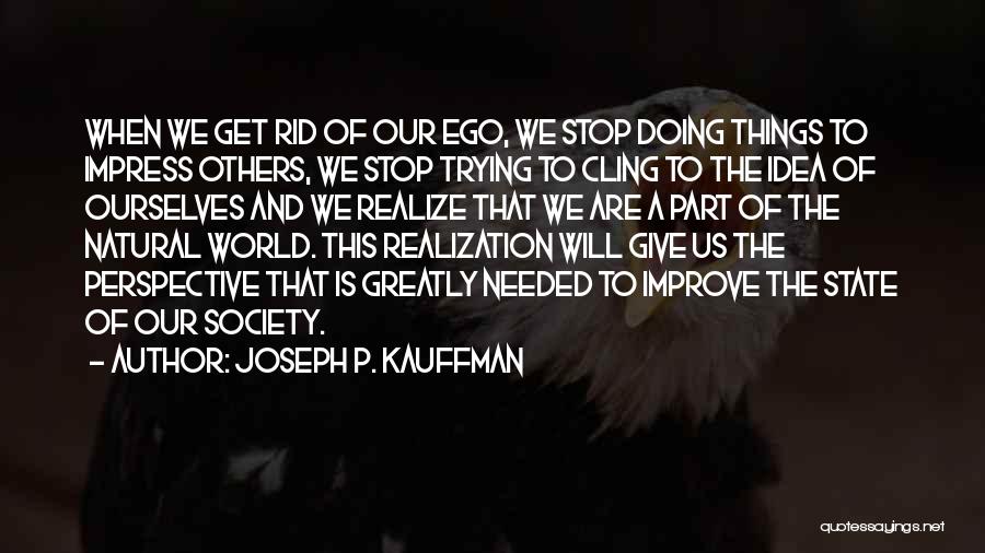 Trying To Impress Others Quotes By Joseph P. Kauffman