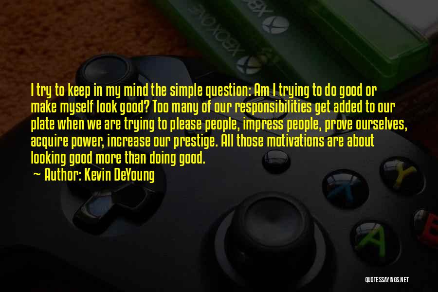 Trying To Impress Others Quotes By Kevin DeYoung