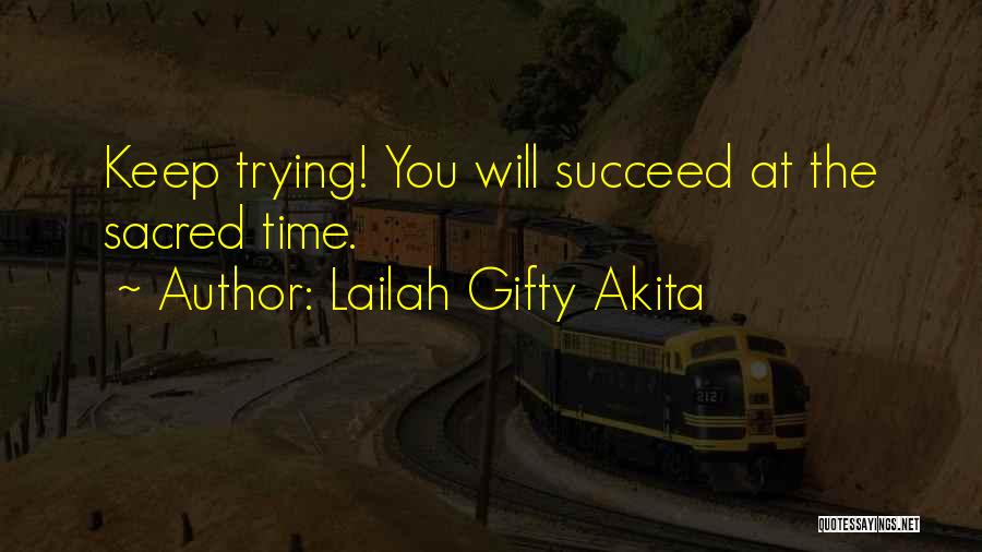 Trying To Keep Faith Quotes By Lailah Gifty Akita