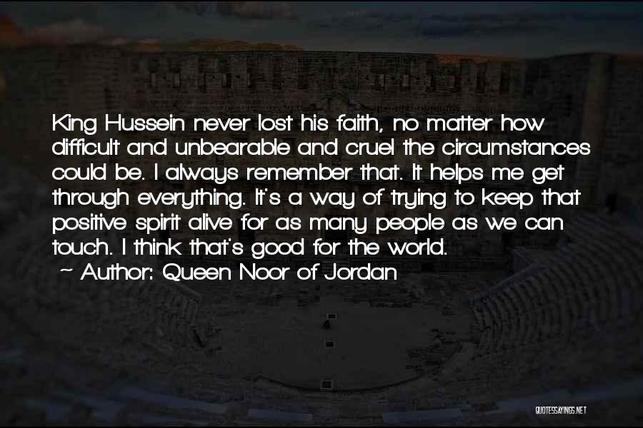 Trying To Keep Faith Quotes By Queen Noor Of Jordan