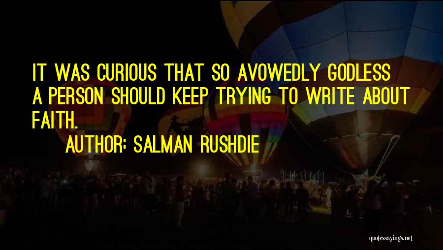 Trying To Keep Faith Quotes By Salman Rushdie