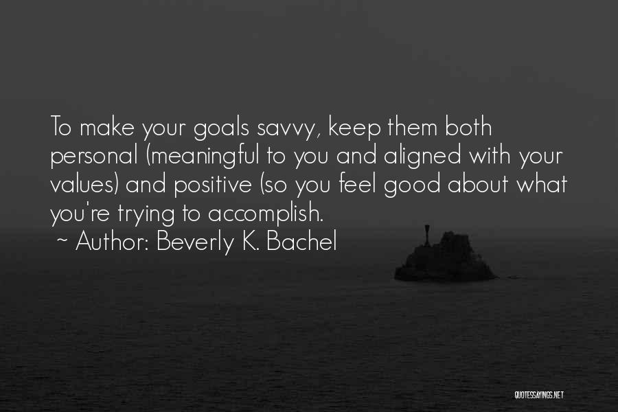 Trying To Keep Positive Quotes By Beverly K. Bachel