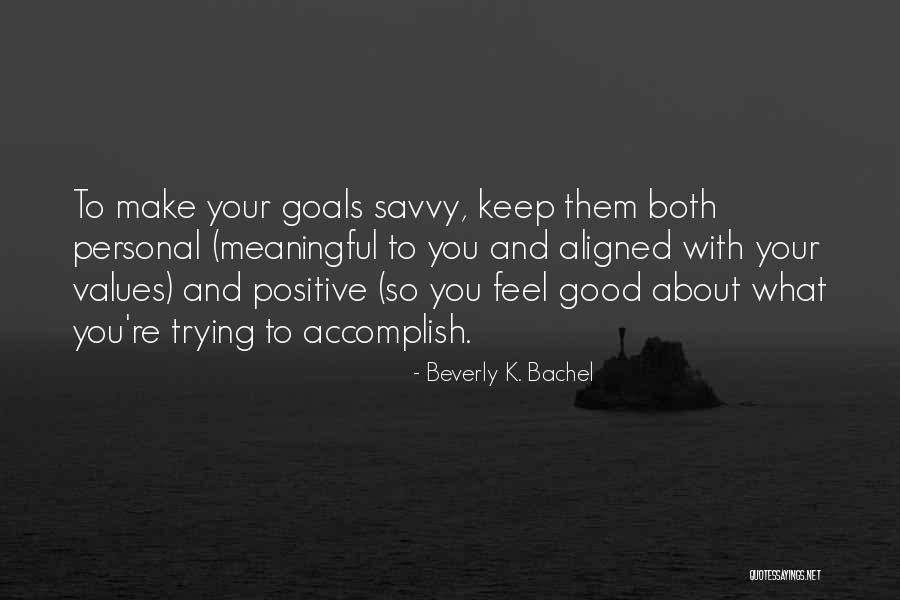 Trying To Keep Positive Quotes By Beverly K. Bachel