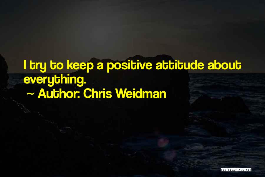 Trying To Keep Positive Quotes By Chris Weidman