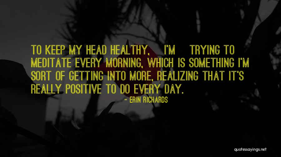 Trying To Keep Positive Quotes By Erin Richards