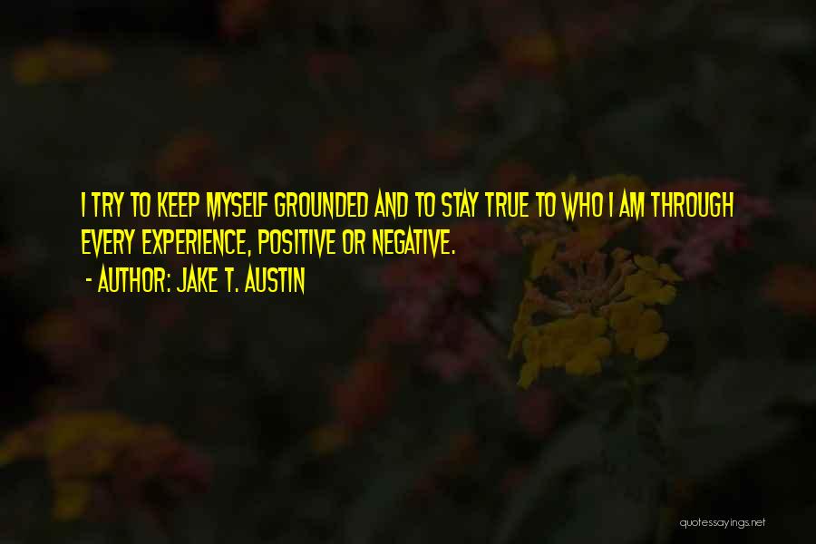 Trying To Keep Positive Quotes By Jake T. Austin