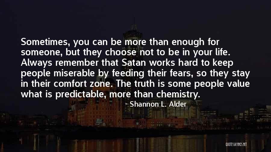 Trying To Keep Someone In Your Life Quotes By Shannon L. Alder