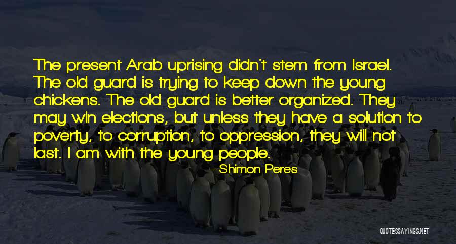 Trying To Keep Your Guard Up Quotes By Shimon Peres Trying To Keep Your Guard Up Quotes By Shimon Peres