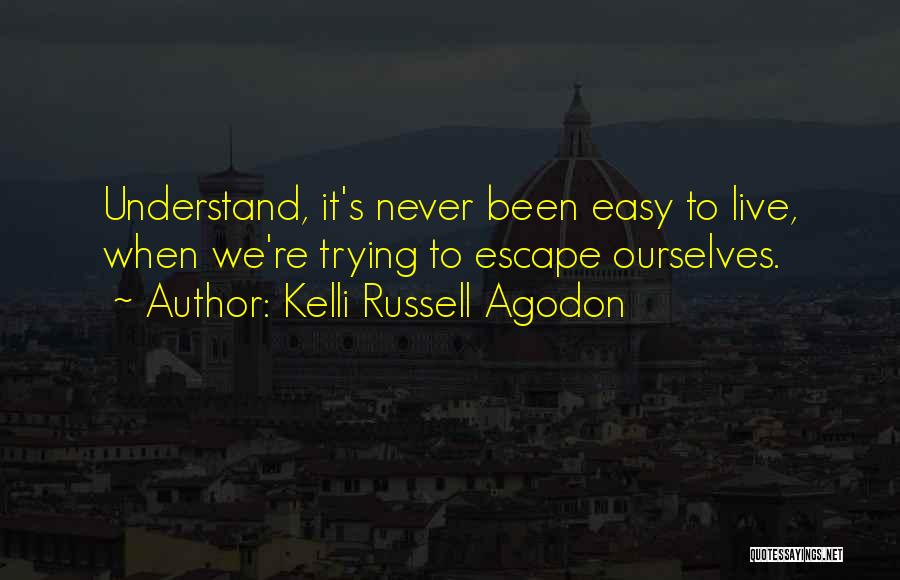 Trying To Live Life Quotes By Kelli Russell Agodon