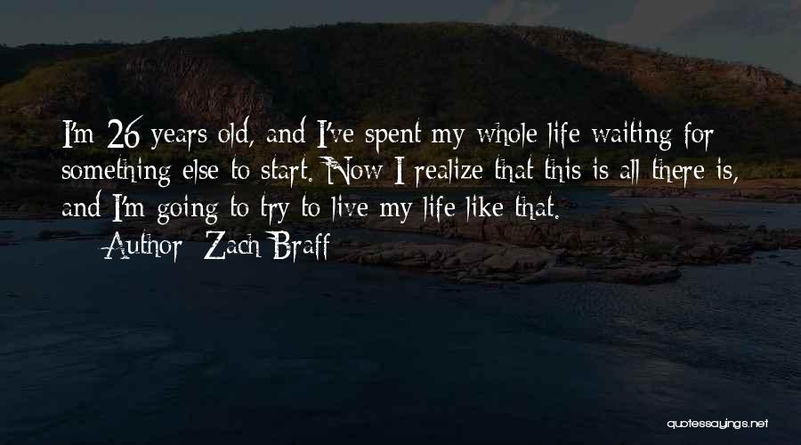 Trying To Live Life Quotes By Zach Braff