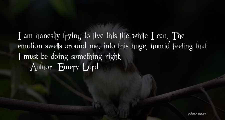 Trying To Live Right Quotes By Emery Lord