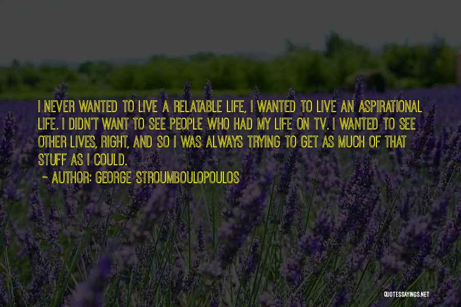 Trying To Live Right Quotes By George Stroumboulopoulos