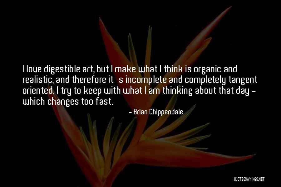 Trying To Make Changes Quotes By Brian Chippendale Trying To Make Changes Quotes By Brian Chippendale