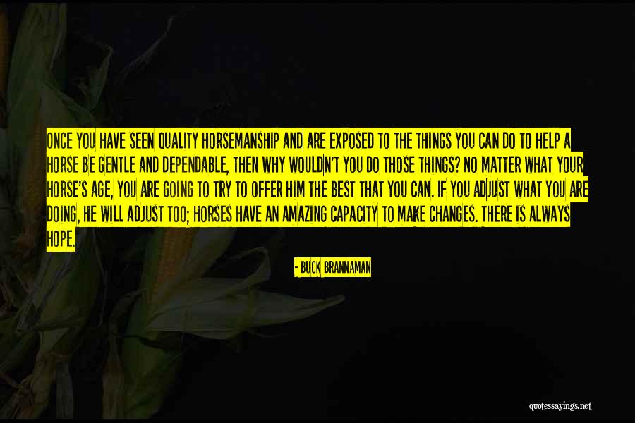 Trying To Make Changes Quotes By Buck Brannaman Trying To Make Changes Quotes By Buck Brannaman