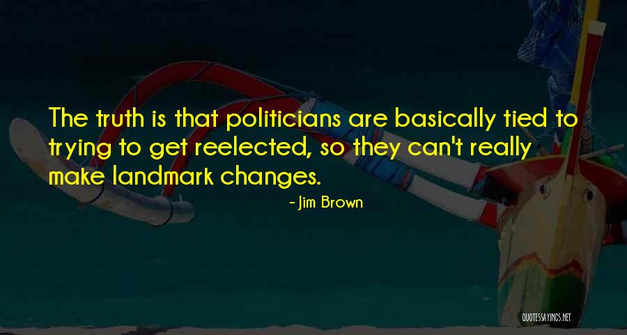 Trying To Make Changes Quotes By Jim Brown Trying To Make Changes Quotes By Jim Brown