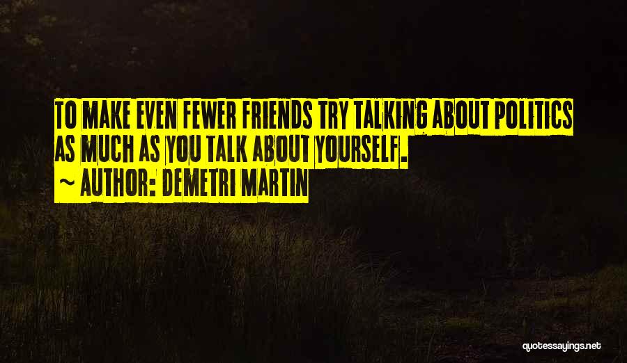 Trying To Make Friends Quotes By Demetri Martin