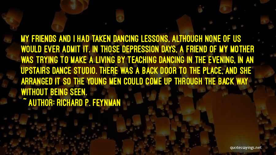 Trying To Make Friends Quotes By Richard P. Feynman