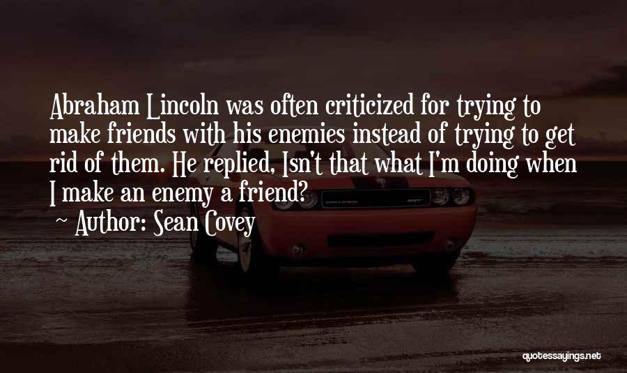 Trying To Make Friends Quotes By Sean Covey