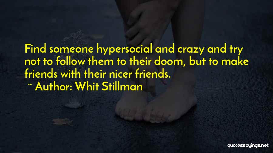 Trying To Make Friends Quotes By Whit Stillman