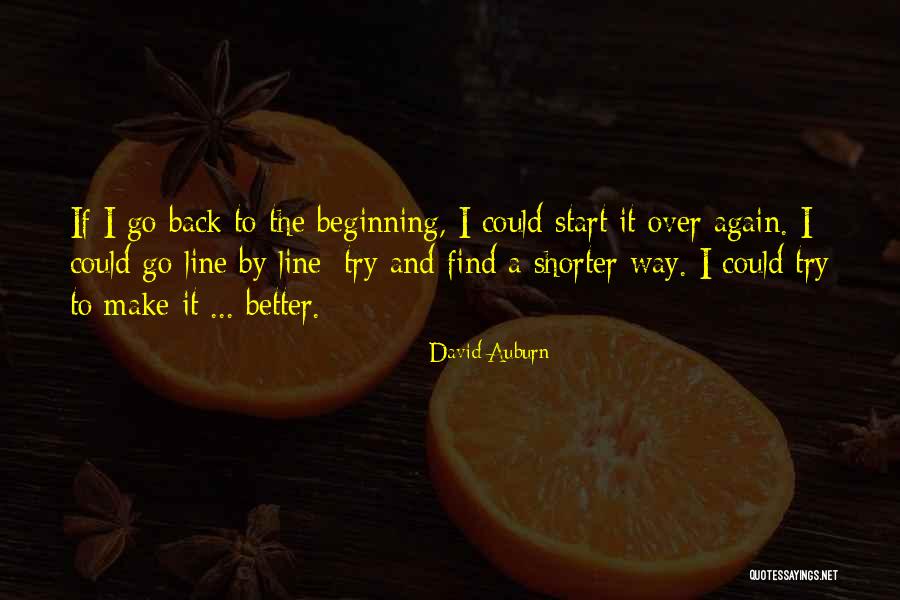 Trying To Make It Better Quotes By David Auburn Trying To Make It Better Quotes By David Auburn