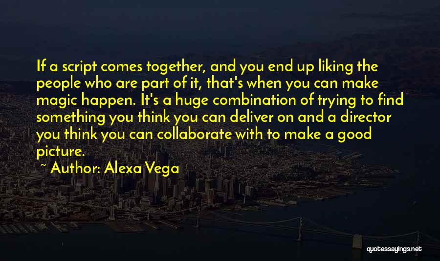 Trying To Make It Happen Quotes By Alexa Vega