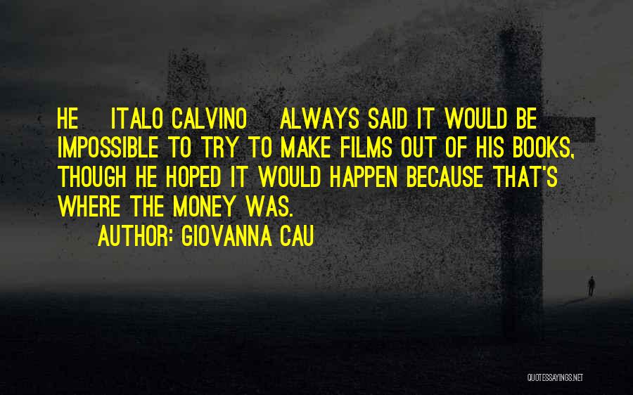 Trying To Make It Happen Quotes By Giovanna Cau