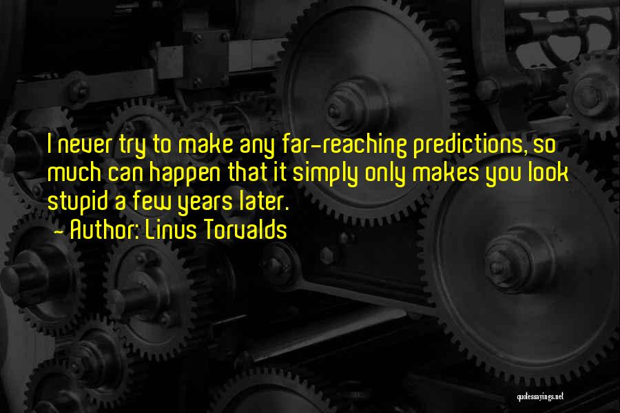 Trying To Make It Happen Quotes By Linus Torvalds