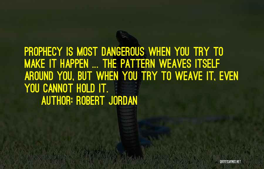 Trying To Make It Happen Quotes By Robert Jordan