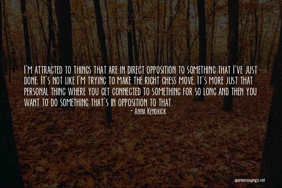 Trying To Make It Right Quotes By Anna Kendrick