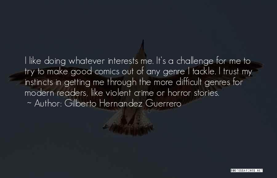 Trying To Make It Through Quotes By Gilberto Hernandez Guerrero