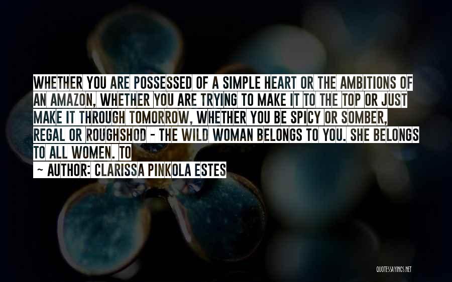 Trying To Make It To The Top Quotes By Clarissa Pinkola Estes