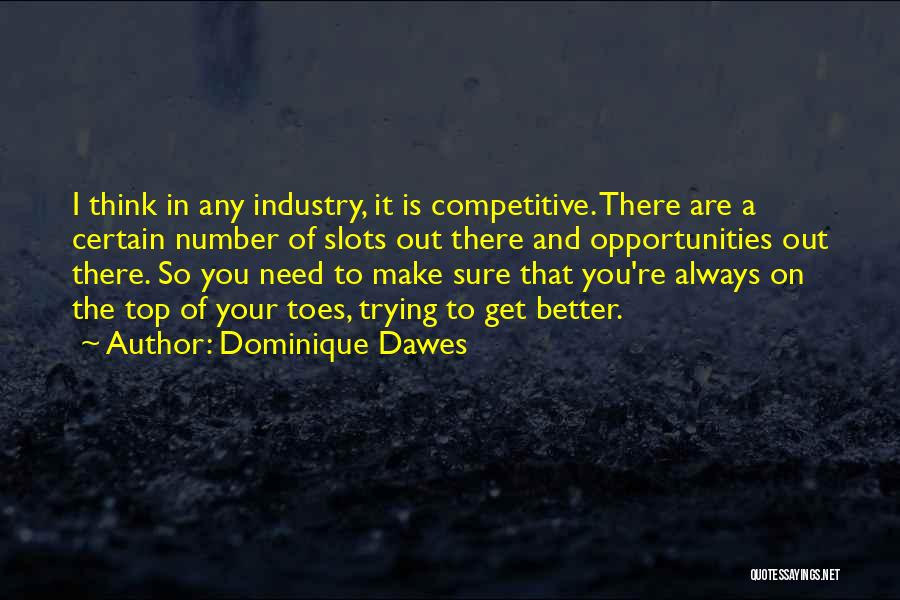 Trying To Make It To The Top Quotes By Dominique Dawes