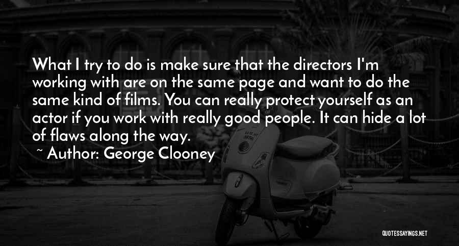 Trying To Make It Work Quotes By George Clooney