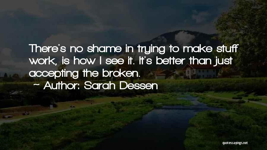 Trying To Make It Work Quotes By Sarah Dessen