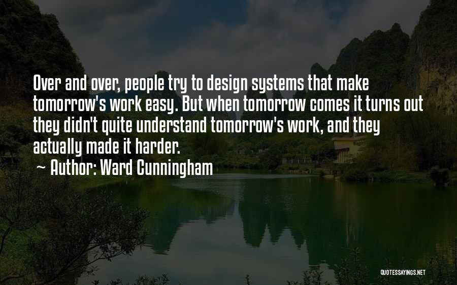 Trying To Make It Work Quotes By Ward Cunningham