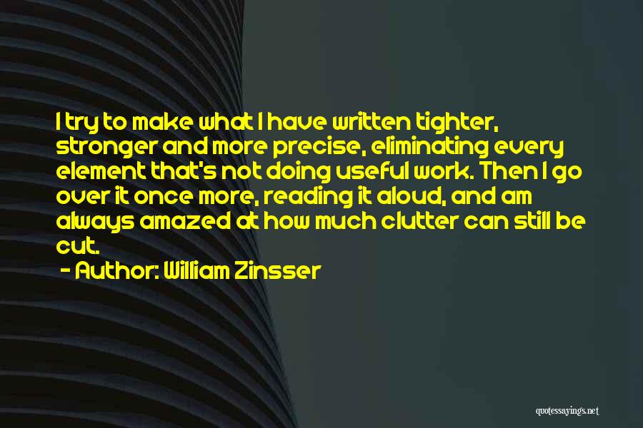 Trying To Make It Work Quotes By William Zinsser