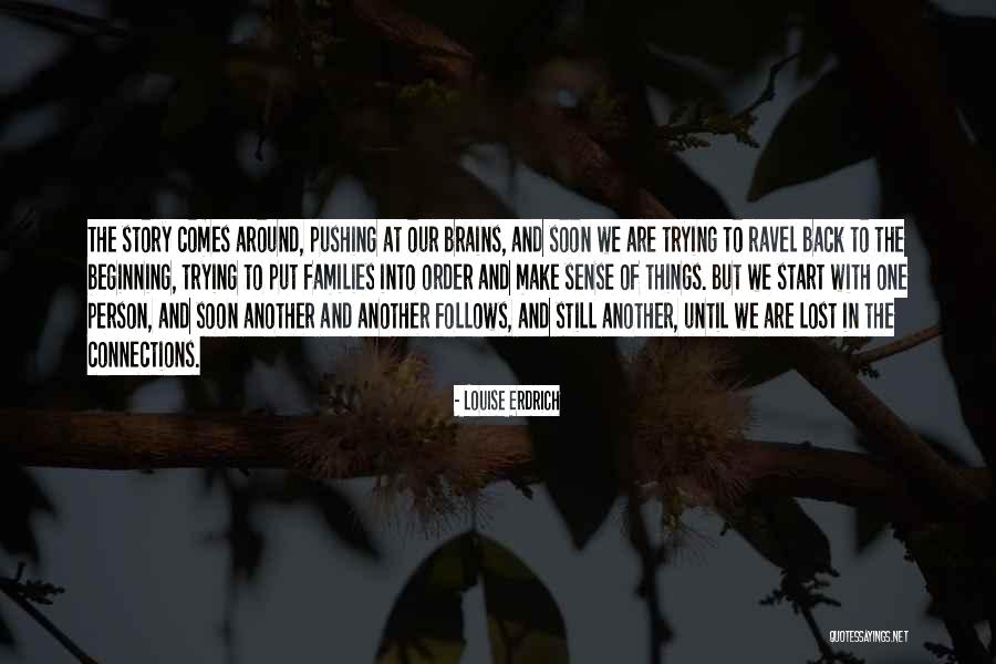 Trying To Make Sense Of Things Quotes By Louise Erdrich Trying To Make Sense Of Things Quotes By Louise Erdrich