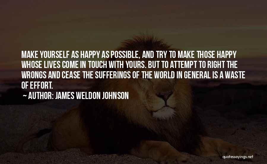 Trying To Make Someone Happy Quotes By James Weldon Johnson