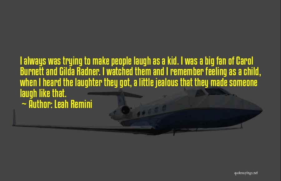 Trying To Make Someone Jealous Quotes By Leah Remini