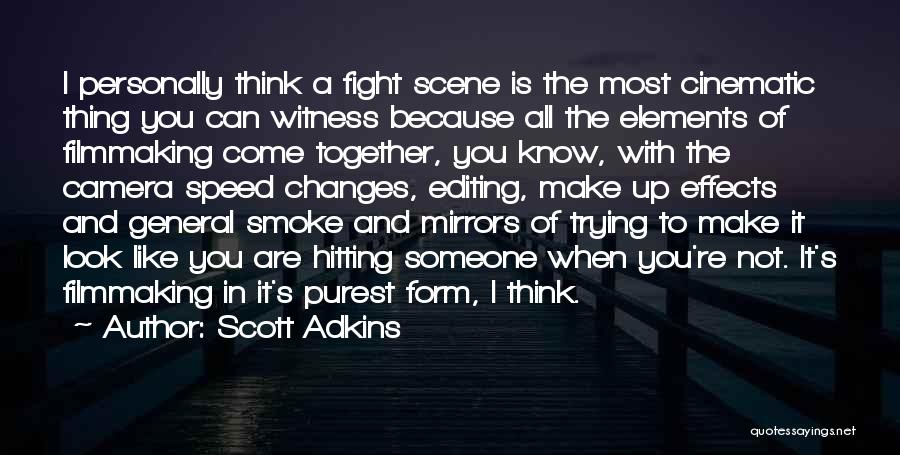 Trying To Make Someone Like You Quotes By Scott Adkins