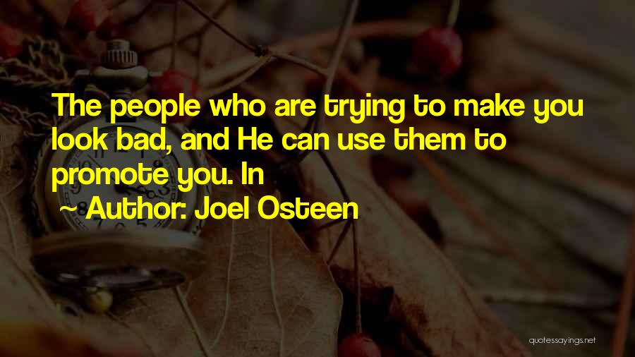 Trying To Make Someone Look Bad Quotes By Joel Osteen