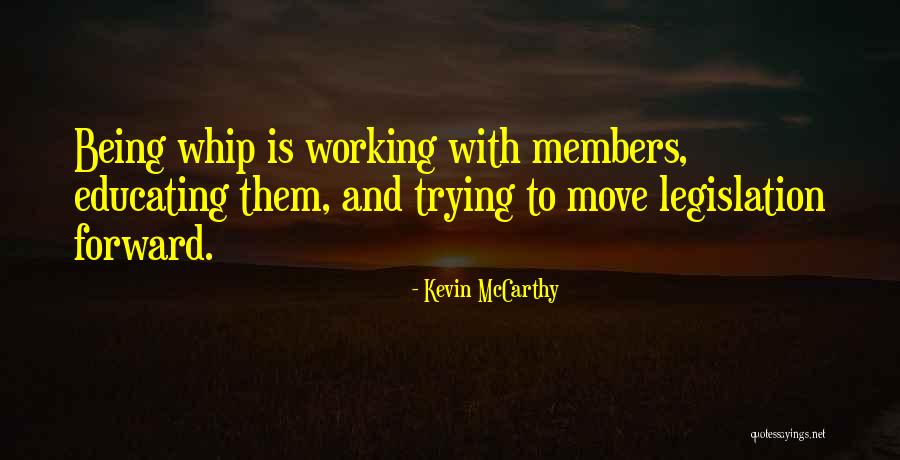 Trying To Move Forward Quotes By Kevin McCarthy Trying To Move Forward Quotes By Kevin McCarthy