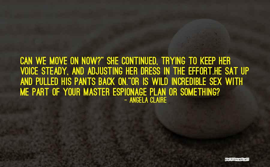 Trying To Move On Quotes By Angela Claire Trying To Move On Quotes By Angela Claire