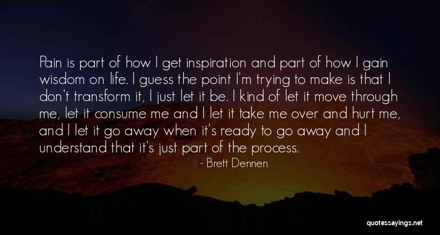 Trying To Move On Quotes By Brett Dennen Trying To Move On Quotes By Brett Dennen