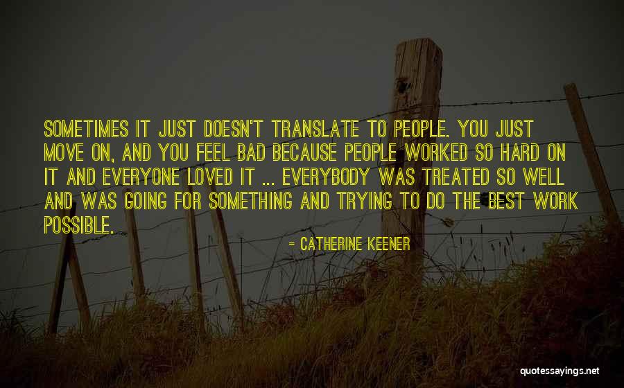 Trying To Move On Quotes By Catherine Keener Trying To Move On Quotes By Catherine Keener