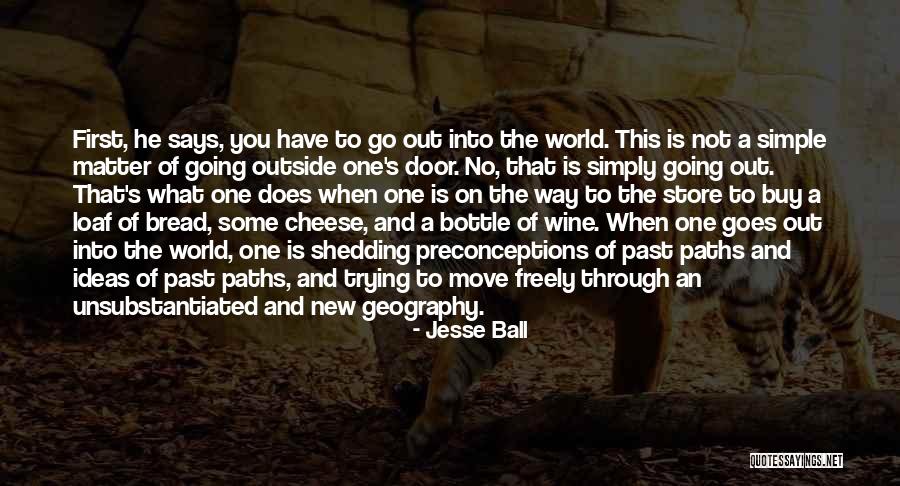 Trying To Move On Quotes By Jesse Ball Trying To Move On Quotes By Jesse Ball