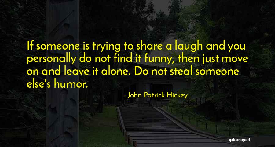 Trying To Move On Quotes By John Patrick Hickey Trying To Move On Quotes By John Patrick Hickey