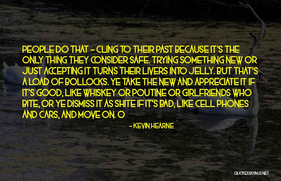 Trying To Move On Quotes By Kevin Hearne Trying To Move On Quotes By Kevin Hearne