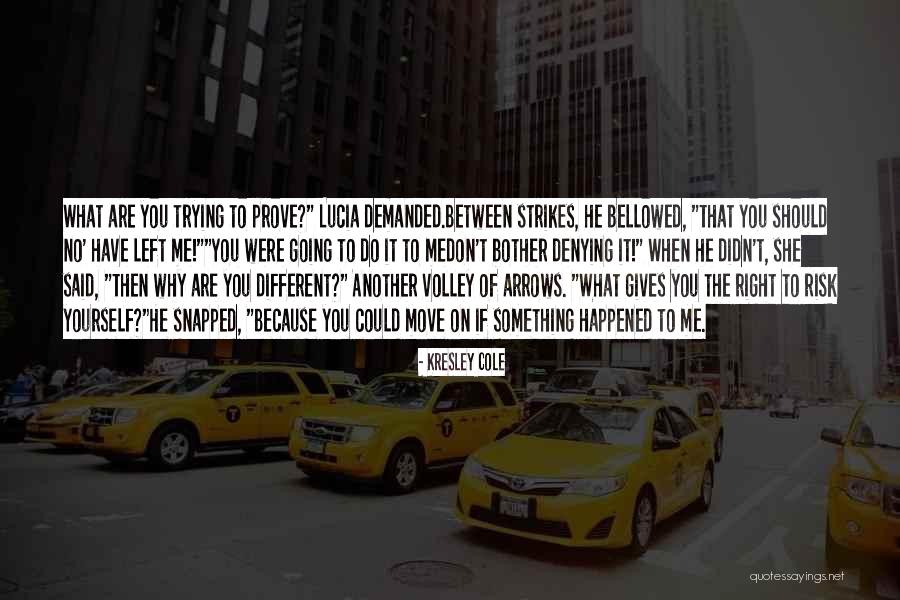 Trying To Move On Quotes By Kresley Cole Trying To Move On Quotes By Kresley Cole