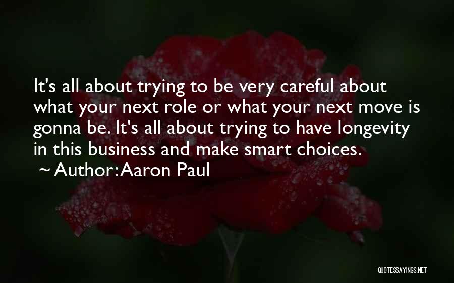 Trying To Move Quotes By Aaron Paul